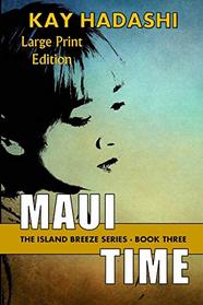 Maui Time: Large Print Edition (The Island Breeze Series) (Volume 4)