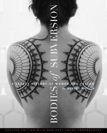 Bodies of Subversion: A Secret History of Women and Tattoo, Third Edition