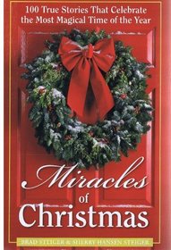 Miracles Of Christmas: 100 True Stories That Celebrate The Most Magical Time Of The Year (Large Print)