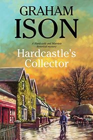 Hardcastle's Collector: A police procedural set during World War One (A Hardcastle and Marriott Historical Mystery)