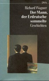 Der Mann, der Erdrutsche sammelte: Geschichten (German Edition)