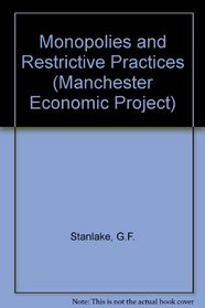 MONOPOLIES AND RESTRICTIVE PRACTICES (MANCHESTER ECONOMIC PROJECT)