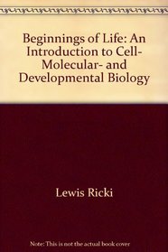 Beginnings of life: An introduction to cell, molecular, and developmental biology
