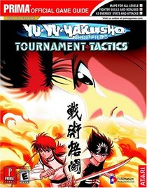 Yu-Yu Hakusho Tournament Tactics (Prima Official Game Guide)
