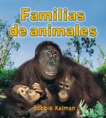 Familias de animales/ Animal Families (Introduccion a Los Seres Vivos/ Introducing Living Things) (Spanish Edition)