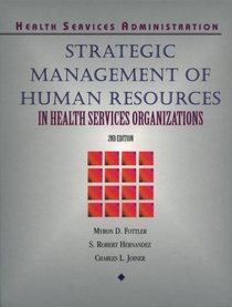 Strategic Management of Human Resources in Health Services Organizations (Delmar Series in Health Services Administration)