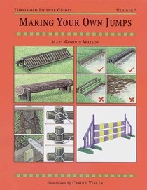 Making Your Own Jumps (Threshold Picture Guides, No 7)