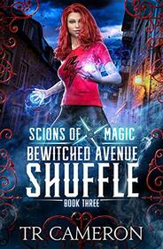 Bewitched Avenue Shuffle: An Urban Fantasy Action Adventure (Scions of Magic)