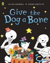 Give the Dog a Bone - Funnybones (Picture Puffin S.)