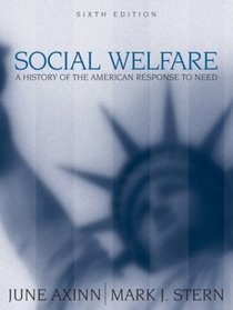 Social Welfare : A History of the American Response to Need (6th Edition)