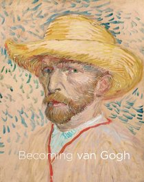 Becoming van Gogh (Denver Art Museum)