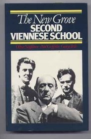 New Grove Second Viennese School: Schoenberg, Webern, Berg (The Composer Biography Series)