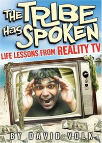 The Tribe Has Spoken : Life Lessons from Reality TV