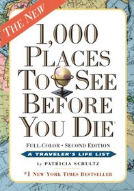 1,000 Places to See Before You Die, the Second Edition: Completely Revised and Updated with Over 200 New Entries