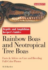 Rainbow Boas and Neotropical Tree Boas: Facts  Advice on Care and Breeding Full-Color Photos (Reptile and Amphibian Keeper's Guide)