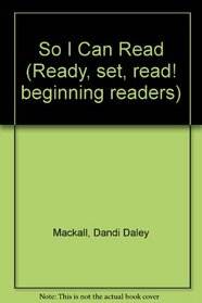 So I Can Read (Ready, Set, Read! Beginning Readers)