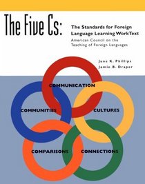The Five Cs: Standards for Foreign Language Learning : Worktext