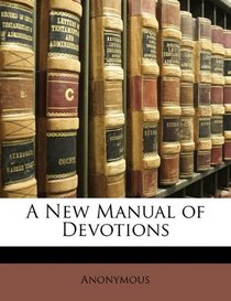 A New Manual of Devotions