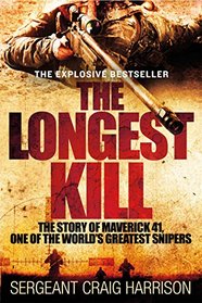 The Longest Kill: The Story of Maverick 41, One of the World's Greatest Snipers