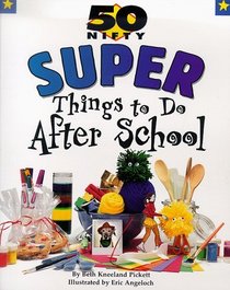50 Nifty Super Things to Do After School