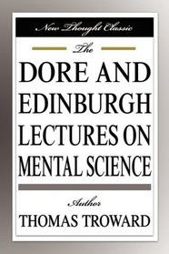 The Dore and Edinburgh Lectures on Mental Science