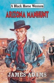 Arizona Manhunt (Black Horse Western)
