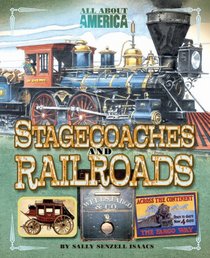 All About America: Stagecoaches and Railroads