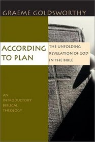 According to Plan: The Unfolding Revelation of God in the Bible