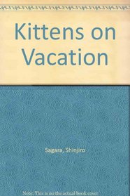 Kittens on Vacation