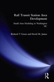 Rail Transit Station Area Development: Small Area Modeling in Washington, D.C.
