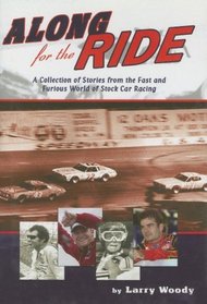 Along for the Ride: A Collection of Stories from the Fast and Furious World of NASCAR