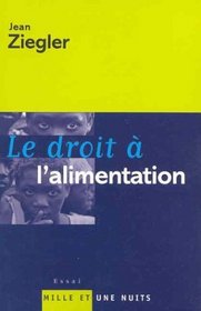 Le droit  l'alimentation prcd de Le droit du faible contre la raison du fort (French Edition)