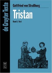 Tristan Band 1: Text (De Gruyter Texte)