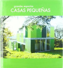Grandes Espacios: Casas Pequenas (Spanish Edition)