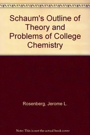 Schaum's Outline of Theory and Problems of College Chemistry (Schaum's Outline)