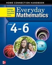 Everyday Mathematics Home Connection Handbook Grades 4-6 (Common Core State Standards Edition)