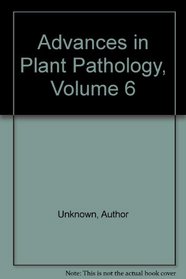 Advances in Plant Pathology, Volume 6