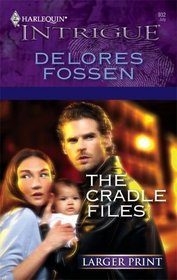 The Cradle Files (Harlequin Intrigue, No 932) (Larger Print)