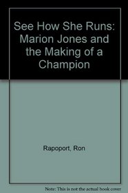 See How She Runs: Marion Jones and the Making of a Champion