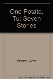 ONE POTATO TU  (SEVEN STORIES)