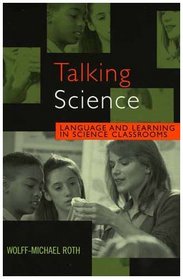 Talking Science: Language and Learning in Science Classrooms (Reverberations (Rowman and Littlefield, Inc.).)