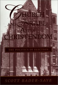 Church And Israel After Christendom: The Politics Of Election (Radical Traditions)