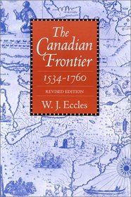 The Canadian Frontier, 1534-1760 (Histories of the American Frontier (Paperback))