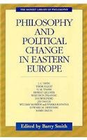 Philosophy and Political Change in Eastern Europe (Monist Library of Philosophy)