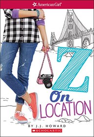 Z On Location (American Girl: Z Yang, Book 2)