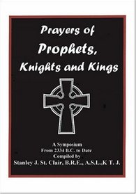 Prayers of Prophets, Knights and Kings: A Symposium from 2334 B.C to Date