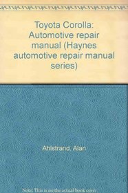 Toyota Corolla: Automotive repair manual (Haynes automotive repair manual series)