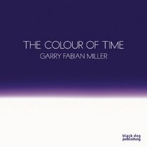 Colour of Time: Garry Fabian Miller
