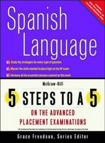 5 Steps to a 5 on the Advanced Placement Examinations: Spanish Language
