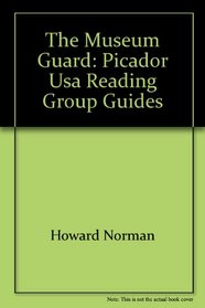 The Museum Guard: Picador USA Reading Group Guides